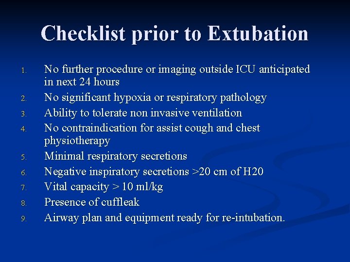 Checklist prior to Extubation 1. 2. 3. 4. 5. 6. 7. 8. 9. No