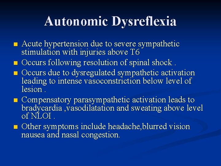 Autonomic Dysreflexia n n n Acute hypertension due to severe sympathetic stimulation with injuries