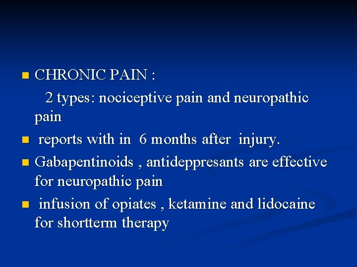 CHRONIC PAIN : 2 types: nociceptive pain and neuropathic pain n reports with in