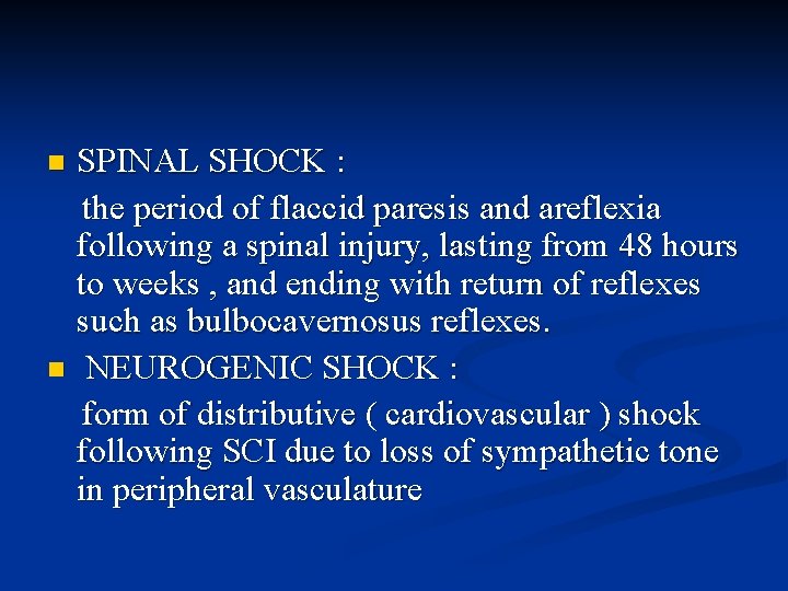 SPINAL SHOCK : the period of flaccid paresis and areflexia following a spinal injury,