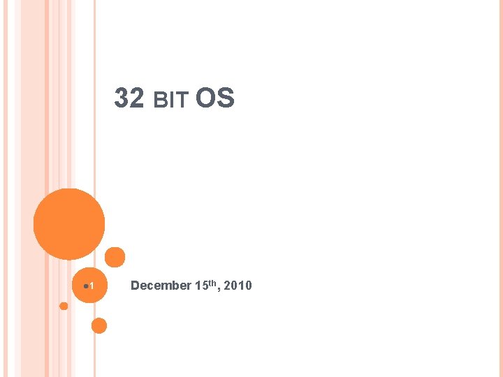 32 BIT OS l 1 December 15 th, 2010 