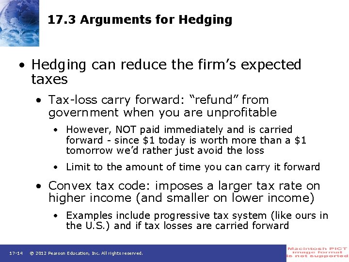 17. 3 Arguments for Hedging • Hedging can reduce the firm’s expected taxes •