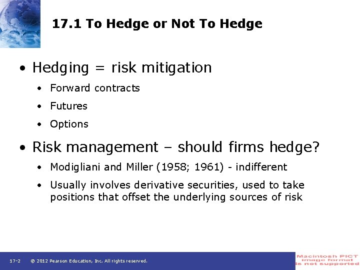 17. 1 To Hedge or Not To Hedge • Hedging = risk mitigation •