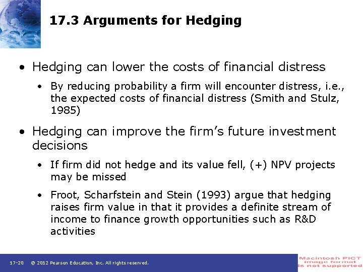 17. 3 Arguments for Hedging • Hedging can lower the costs of financial distress