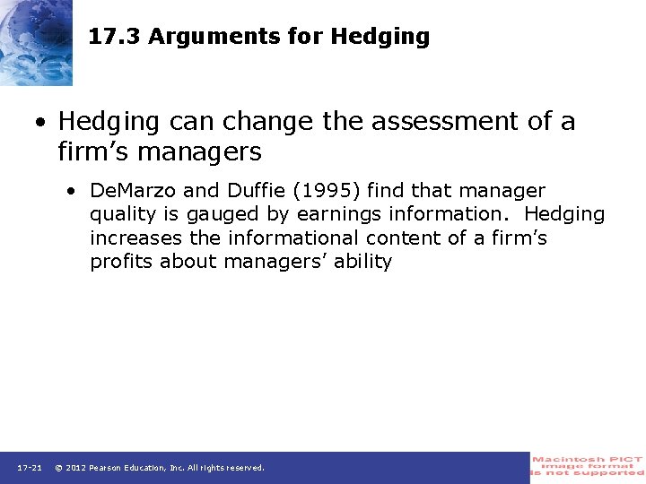 17. 3 Arguments for Hedging • Hedging can change the assessment of a firm’s