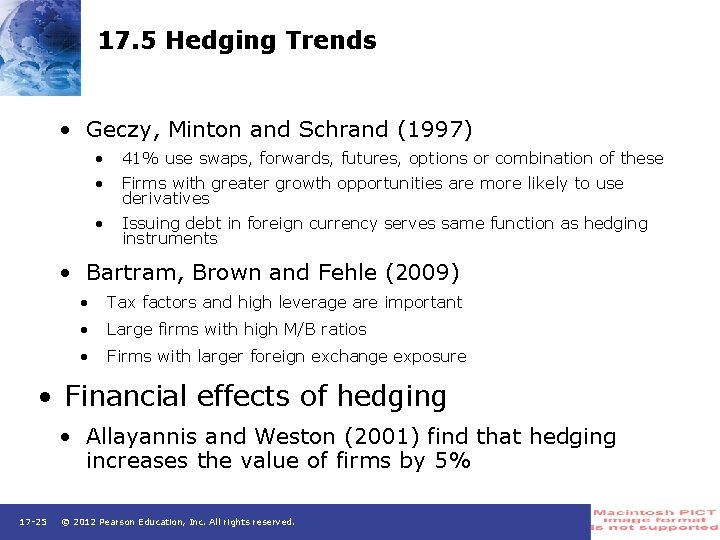 17. 5 Hedging Trends • Geczy, Minton and Schrand (1997) • 41% use swaps,