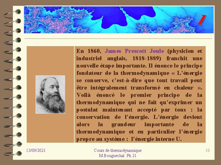 1 En 1860, James Prescott Joule (physicien et industriel anglais, 1818 1889) franchit une