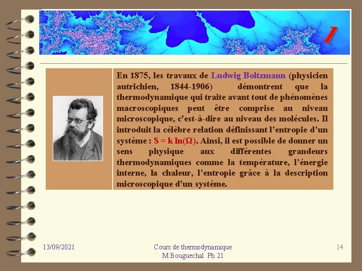 1 En 1875, les travaux de Ludwig Boltzmann (physicien autrichien, 1844 1906) démontrent que