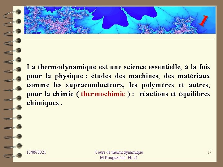 1 La thermodynamique est une science essentielle, à la fois pour la physique :