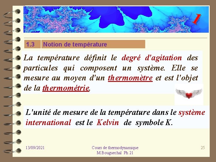 1 1. 3 Notion de température La température définit le degré d'agitation des particules