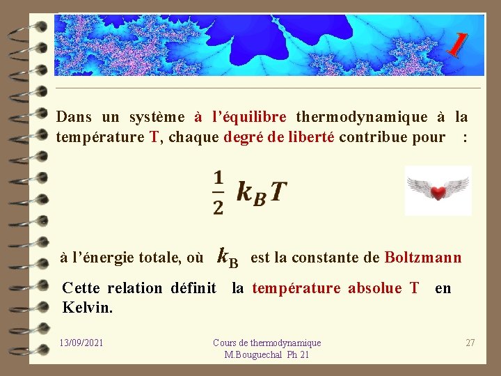 1 Dans un système à l’équilibre thermodynamique à la température T, chaque degré de
