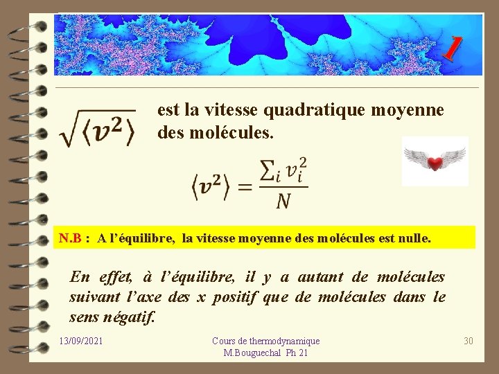 1 est la vitesse quadratique moyenne des molécules. N. B : A l’équilibre, la