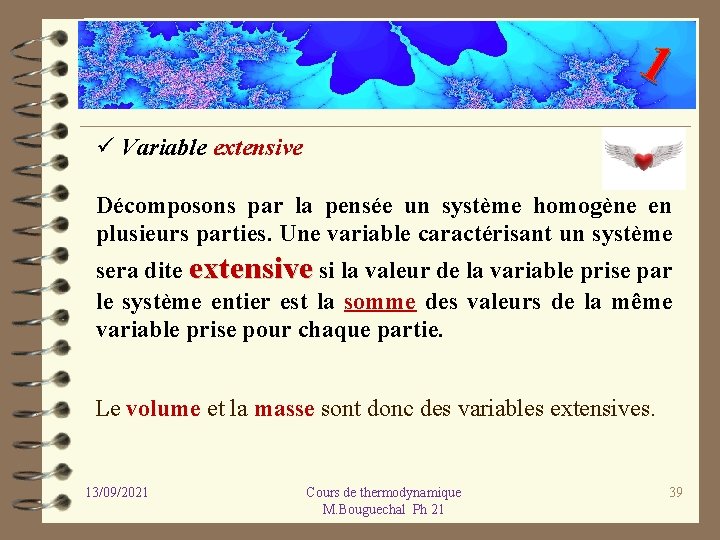 1 ü Variable extensive Décomposons par la pensée un système homogène en plusieurs parties.