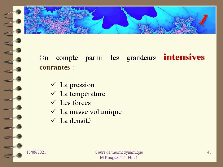 1 On compte courantes : ü ü ü 13/09/2021 parmi les grandeurs intensives La