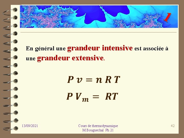 1 En général une grandeur intensive est associée à une grandeur extensive. 13/09/2021 Cours