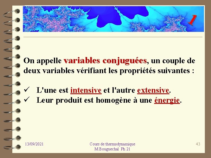 1 On appelle variables conjuguées, un couple de deux variables vérifiant les propriétés suivantes