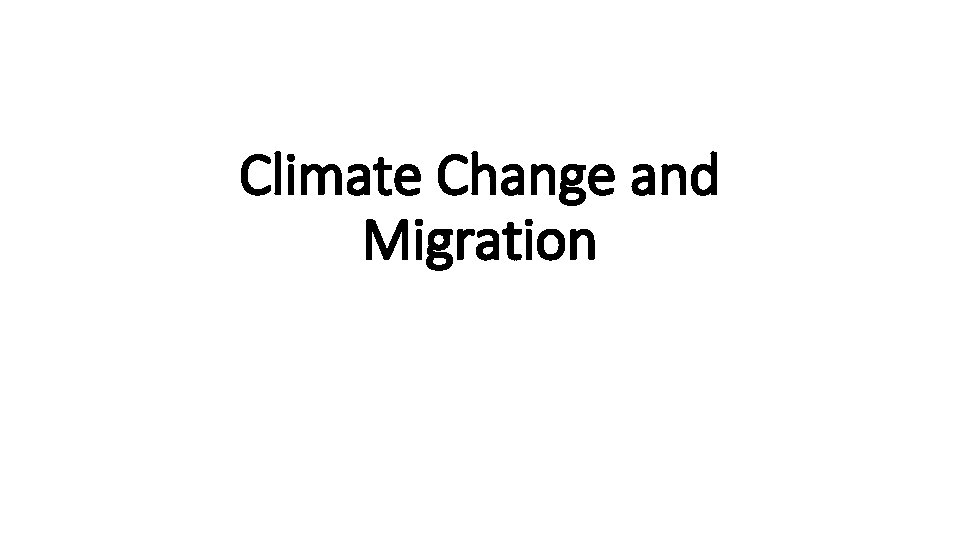 Climate Change and Migration 