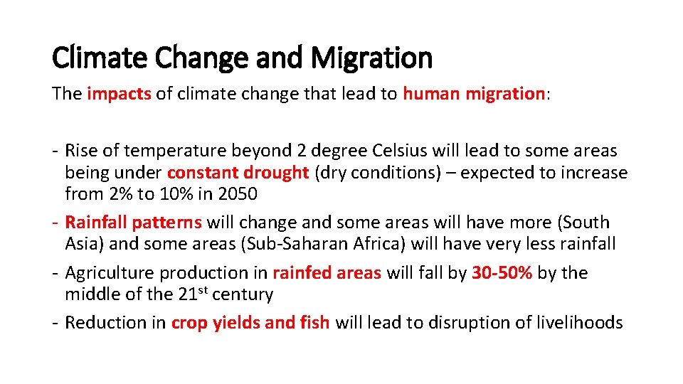 Climate Change and Migration The impacts of climate change that lead to human migration:
