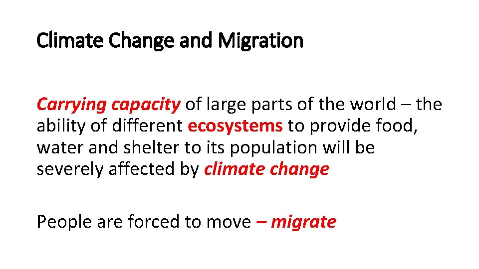 Climate Change and Migration Carrying capacity of large parts of the world – the