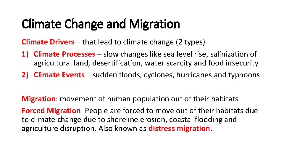 Climate Change and Migration Climate Drivers – that lead to climate change (2 types)