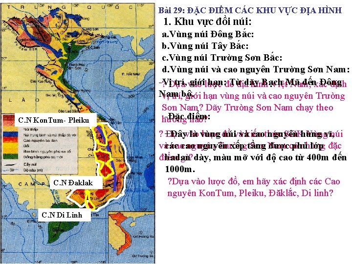 Bài 29: ĐẶC ĐIỂM CÁC KHU VỰC ĐỊA HÌNH 1. Khu vực đồi núi: