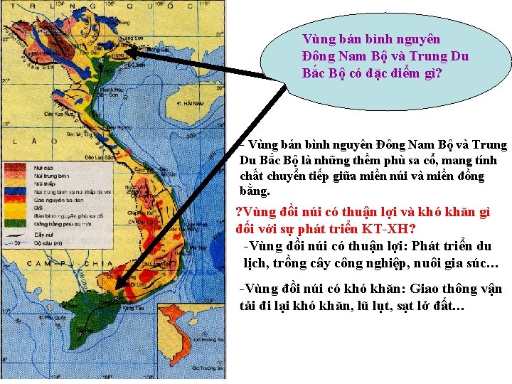 Vùng bán bình nguyên Đông Nam Bộ và Trung Du Bắc Bộ có đặc