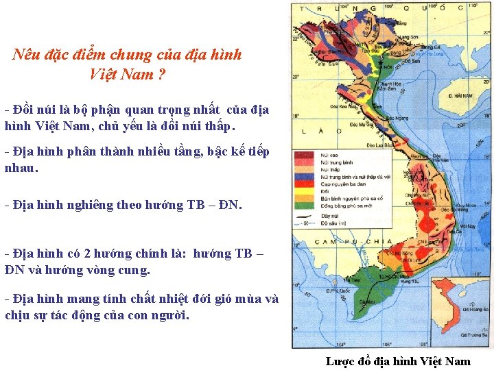 Nêu đặc điểm chung của địa hình Việt Nam ? - Đồi núi là