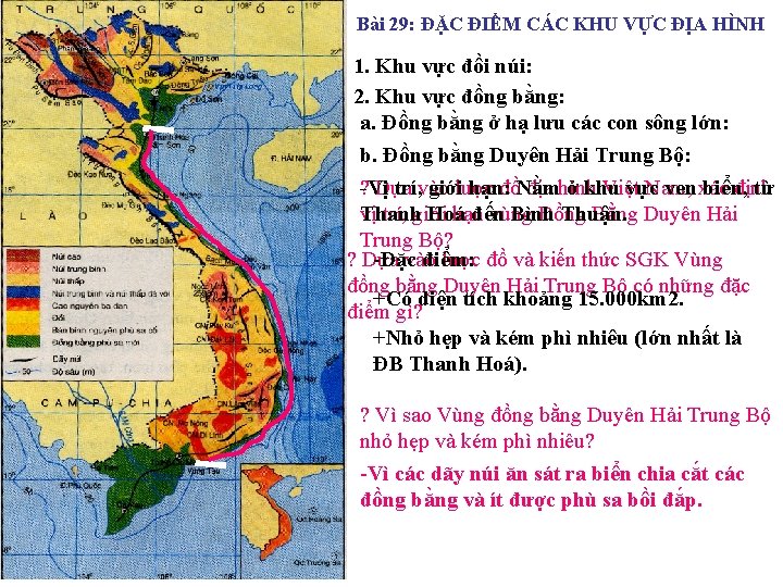 Bài 29: ĐẶC ĐIỂM CÁC KHU VỰC ĐỊA HÌNH 1. Khu vực đồi núi: