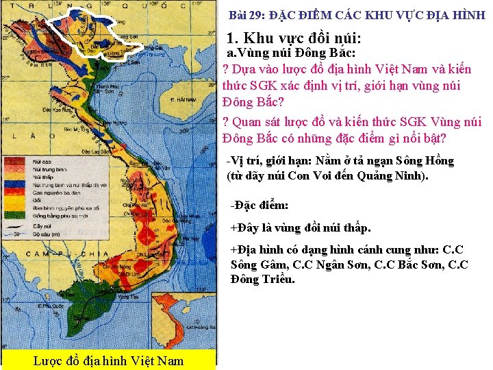 Bài 29: ĐẶC ĐIỂM CÁC KHU VỰC ĐỊA HÌNH 1. Khu vực đồi núi: