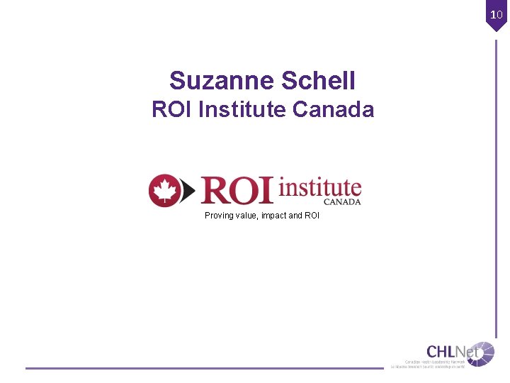 10 Suzanne Schell ROI Institute Canada Proving value, impact and ROI 