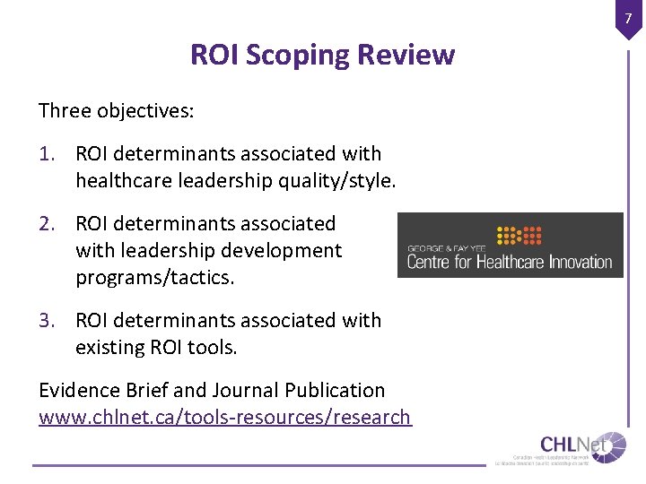 7 ROI Scoping Review Three objectives: 1. ROI determinants associated with healthcare leadership quality/style.