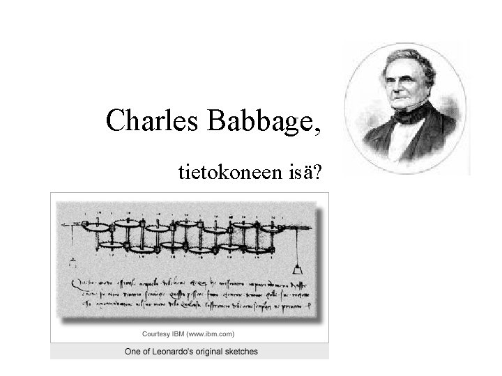 Charles Babbage, tietokoneen isä? 