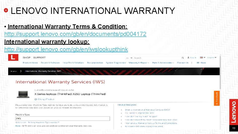 LENOVO INTERNATIONAL WARRANTY • International Warranty Terms & Condition: http: //support. lenovo. com/gb/en/documents/pd 004172