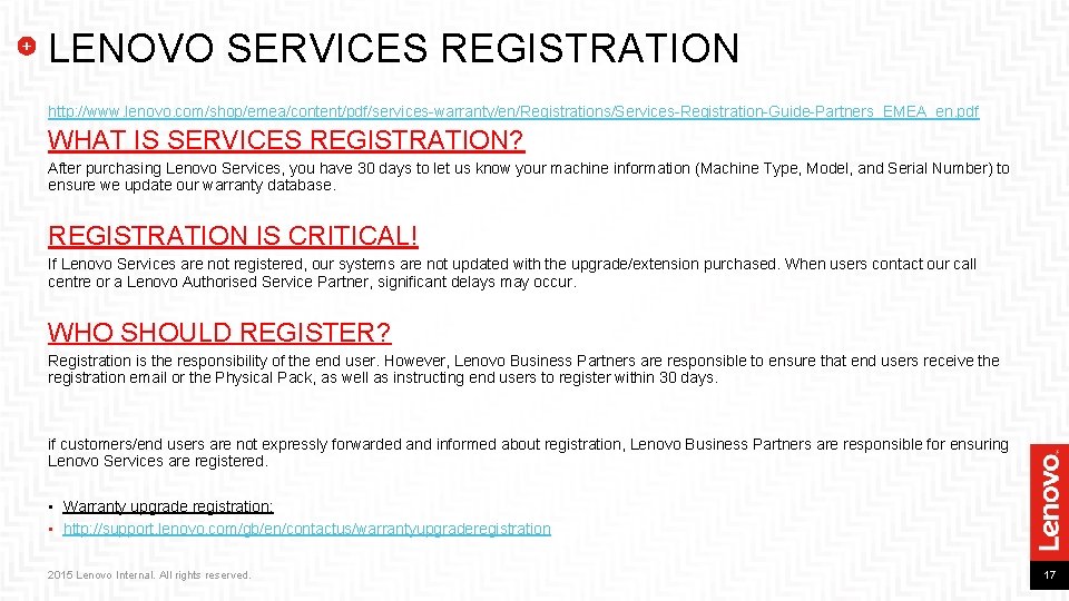 LENOVO SERVICES REGISTRATION http: //www. lenovo. com/shop/emea/content/pdf/services-warranty/en/Registrations/Services-Registration-Guide-Partners_EMEA_en. pdf WHAT IS SERVICES REGISTRATION? After purchasing