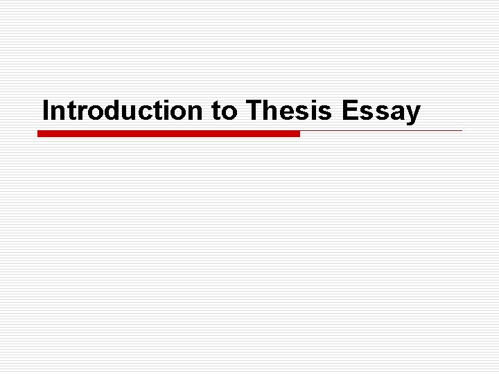 Introduction to Thesis Essay 