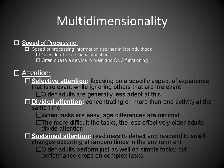 Multidimensionality � Speed of Processing: � Speed of processing information declines in late adulthood