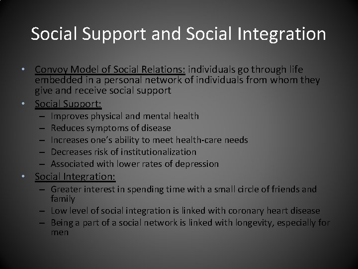 Social Support and Social Integration • Convoy Model of Social Relations: individuals go through