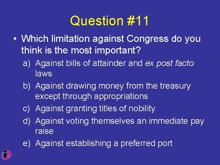 Question #11 • Which limitation against Congress do you think is the most important?