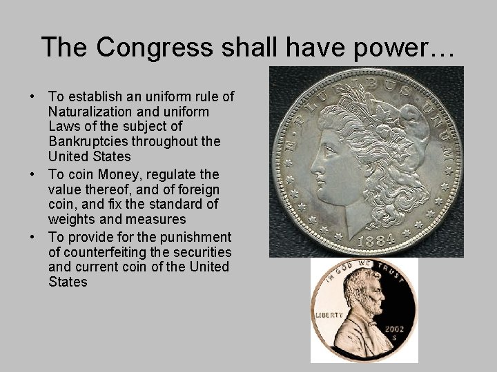 The Congress shall have power… • To establish an uniform rule of Naturalization and