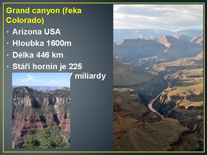 Grand canyon (řeka Colorado) • Arizona USA • Hloubka 1600 m • Délka 446