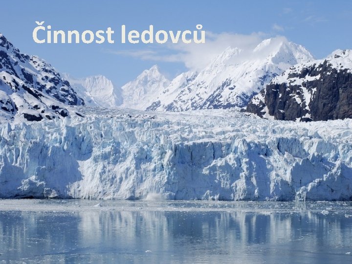 Činnost ledovců 