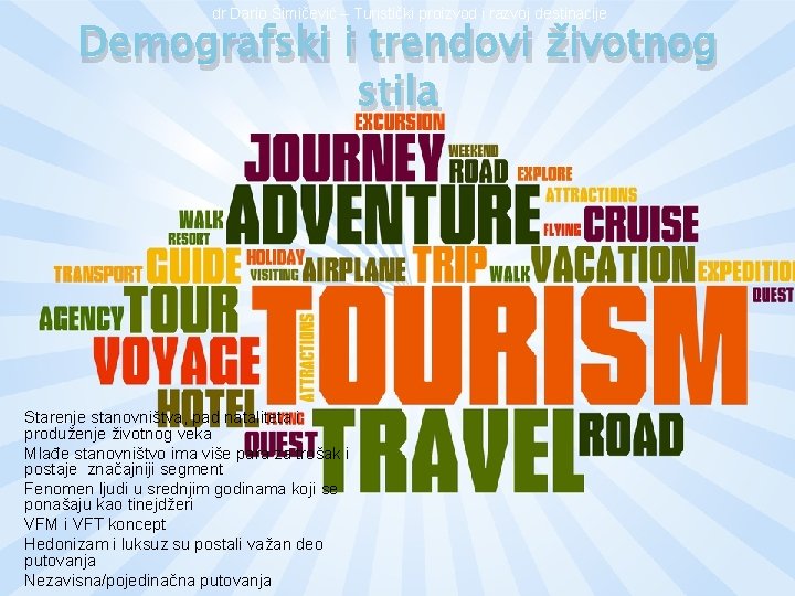 � � � dr Dario Šimičević – Turistički proizvod i razvoj destinacije Demografski i