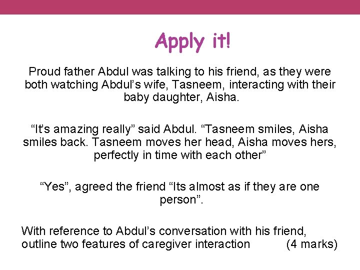 Apply it! Proud father Abdul was talking to his friend, as they were both