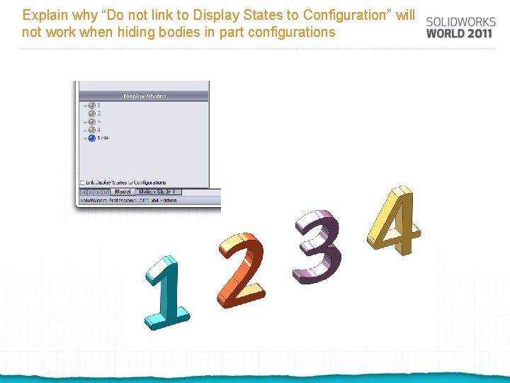 Explain why “Do not link to Display States to Configuration” will not work when