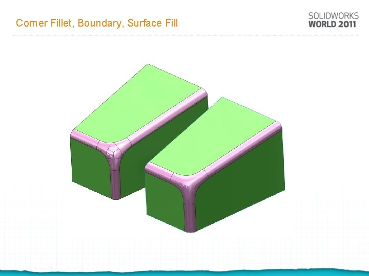 Corner Fillet, Boundary, Surface Fill 