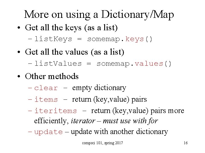 More on using a Dictionary/Map • Get all the keys (as a list) –