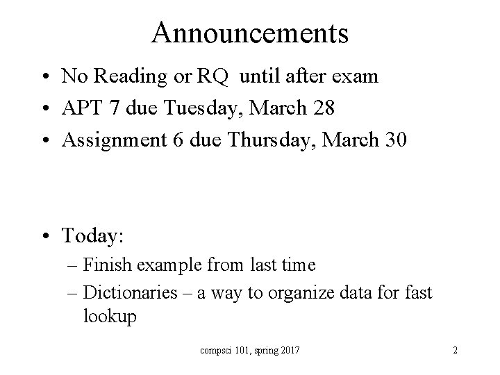 Announcements • No Reading or RQ until after exam • APT 7 due Tuesday,
