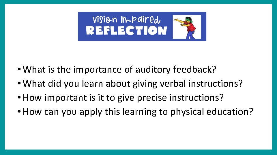  • What is the importance of auditory feedback? • What did you learn