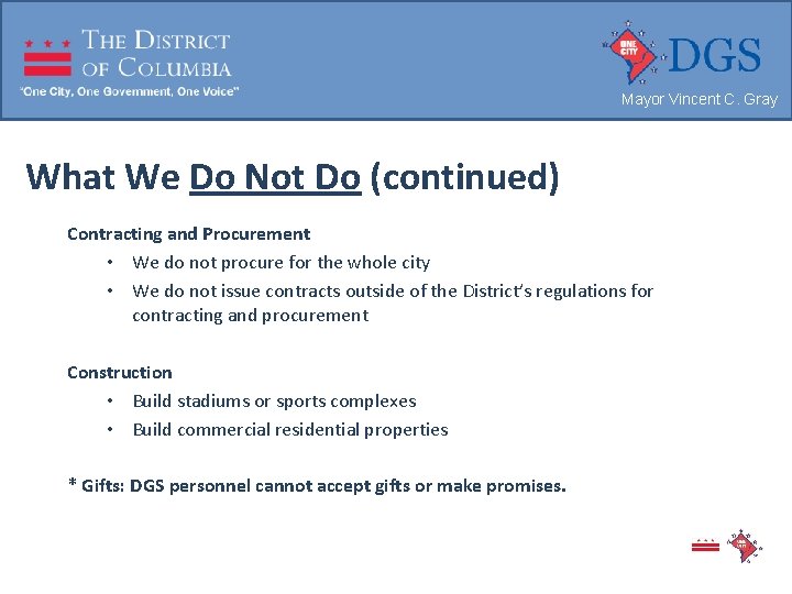 Mayor Vincent C. Gray What We Do Not Do (continued) Contracting and Procurement •