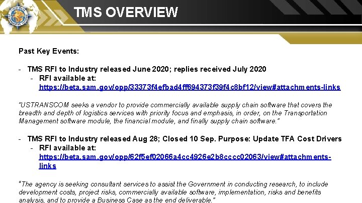 TMS OVERVIEW Past Key Events: - TMS RFI to Industry released June 2020; replies